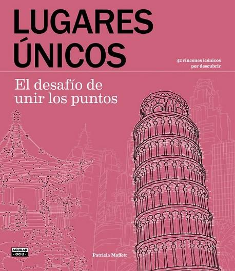 LUGARES ÚNICOS. EL DESAFÍO DE UNIR LOS PUNTOS | 9788403515062 | MOFFETT, PATRICIA