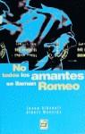 NO TODOS LOS AMANTES SE LLAMAN ROMEO | 9788447803873 | ALBANELL,JOSEP