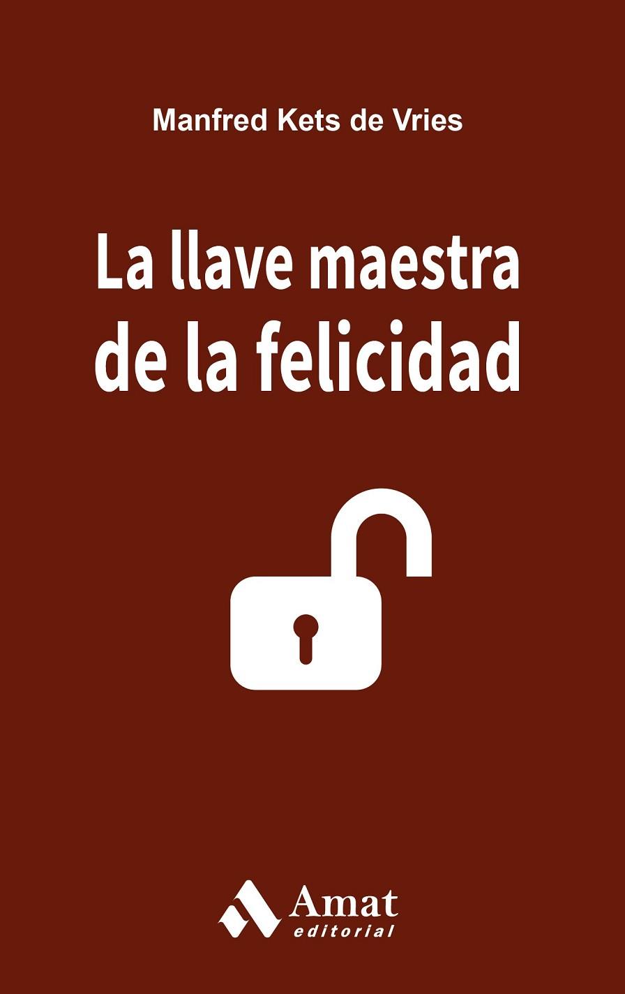 LLAVE MAESTRA DE LA FELICIDAD LA | 9788497357654 | KETS DE VRIES, MANFRED
