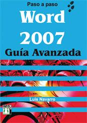 WORD 2007 GUIA AVANZADA PASO A PASO | 9788496897823 | NAVARRO, LUIS