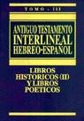 ANTIGUO TESTAMENTO INTERLINEAL  HEBREO-ESPAÑOL TOMO III | 9788476459515 | BIBLIA. A.T. LIBROS HISTÓRICOS