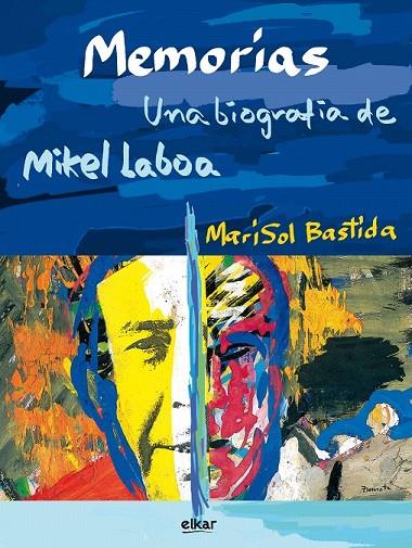 MEMORIAS. UNA BIOGRAFIA DE MIKEL LABOA | 9788490272732 | BASTIDA, MARISOL