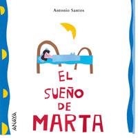 SUEÑO DE MARTA, EL | 9788466762595 | SANTOS, ANTONIO