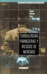 TURBULENCIAS FINANCIERAS Y RIESGOS DE MERCADO | 9788420530581 | VILARIÑO, ANGEL