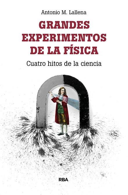 GRANDES EXPERIMENTOS DE LA FISICA | 9788491874317 | LLALLENA ROJO, ANTONIO