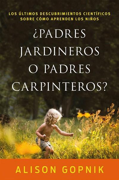 PADRES JARDINEROS O PADRES CARPINTEROS? | 9788499986357 | GOPNIK, ALISON