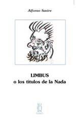 LIMBUS O LOS TITULOS DE LA NADA | 9788495786333 | SASTRE, ALFONSO