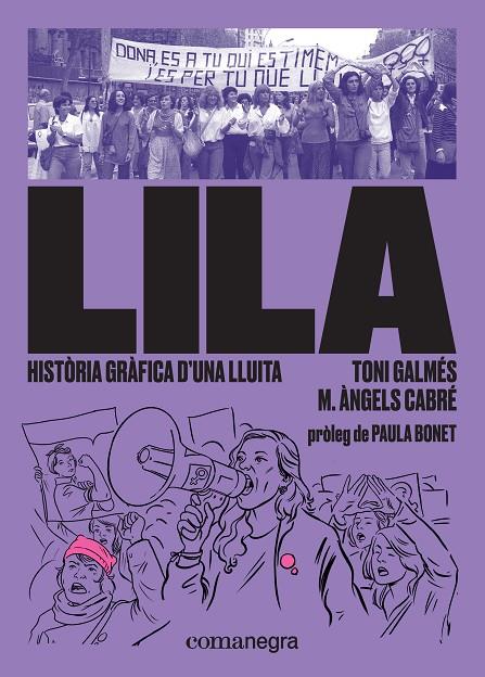 LILA: HISTÒRIA GRÀFICA D'UNA LLUITA | 9788417188832 | GALMÉS, TONI / CABRÉ, MARIA ÀNGELS