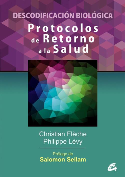 PROTOCOLOS DE RETORNO A LA SALUD | 9788484454984 | FLÈCHE, CHRISTIAN/LÉVY, PHILIPPE