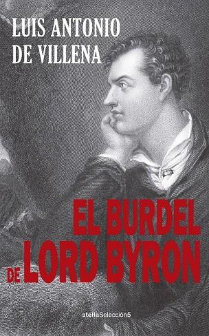 EL BURDEL DE LORD BYRON | 9788416541386 | DE VILLENA, LUIS ANTONIO