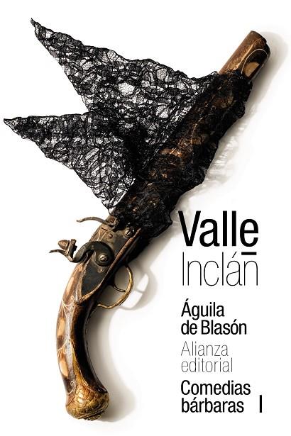 ÁGUILA DE BLASÓN (COMEDIAS BÁRBARAS I) | 9788491814931 | VALLE-INCLÁN, RAMÓN DEL