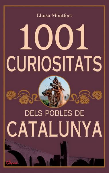 1001 CURIOSITATS DELS POBLES CATALUNYA | 9788493925178 | MONTFORT, LLUISA