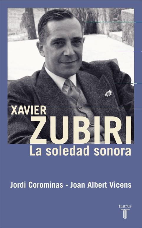 XAVIER ZUBIRI : LA SOLEDAD SONORA | 9788430606030 | COROMINAS ESCUDE, JORDI