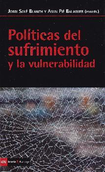 POLÍTICAS DEL SUFRIMIENTO Y LA VULNERABILIDAD | 9788498888461 | SOLÉ BLANCH, JORDI/PIÉ BALAGUER, ASUN