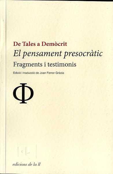 PENSAMENT PRESOCRATIC. DE TALES A DEMÒCRIT, EL | 9788493858742 | FERRER GRACIA, JOAN ED.