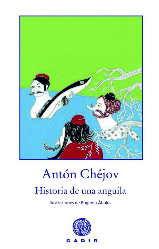 HISTORIA DE UNA ANGUILA | 9788494066771 | CHEJOV, ANTON
