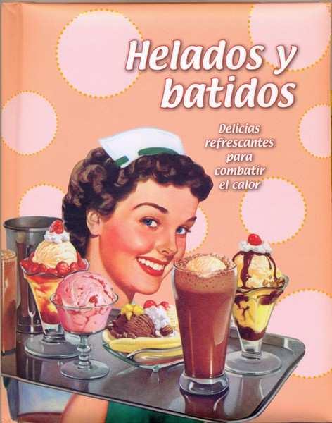 HELADOS Y BATIDOS | 9781781863831 | VV.AA.