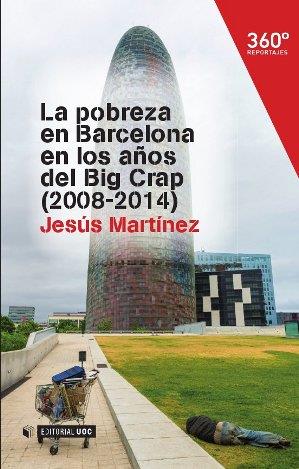 POBREZA EN BARCELONA EN LOS AÑOS DEL BIG CRAP (2008-2014) | 9788490645178 | MARTINEZ, JESUS