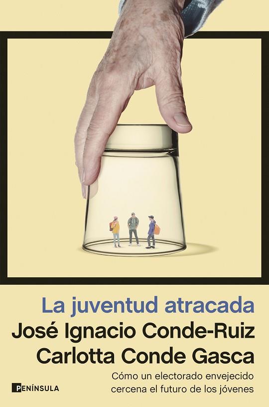 LA JUVENTUD ATRACADA | 9788411001793 | CONDE-RUIZ, JOSÉ IGNACIO / CONDE GASCA, CARLOTTA