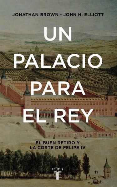 UN PALACIO PARA EL REY | 9788430617951 | ELLIOTT, JOHN H./BROWN, JONATHAN