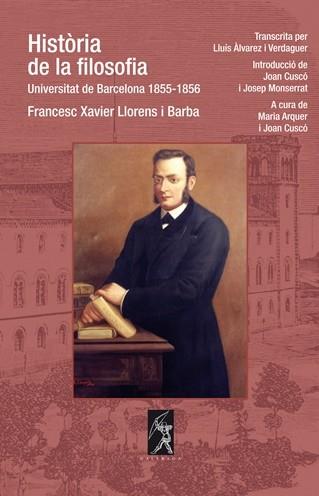 HISTÒRIA DE LA FILOSOFIA. UNIVERSITAT DE BARCELONA 1855-1856 | 9788496786356 | ER LLORENS I BARBA, FRANCESC XAVI