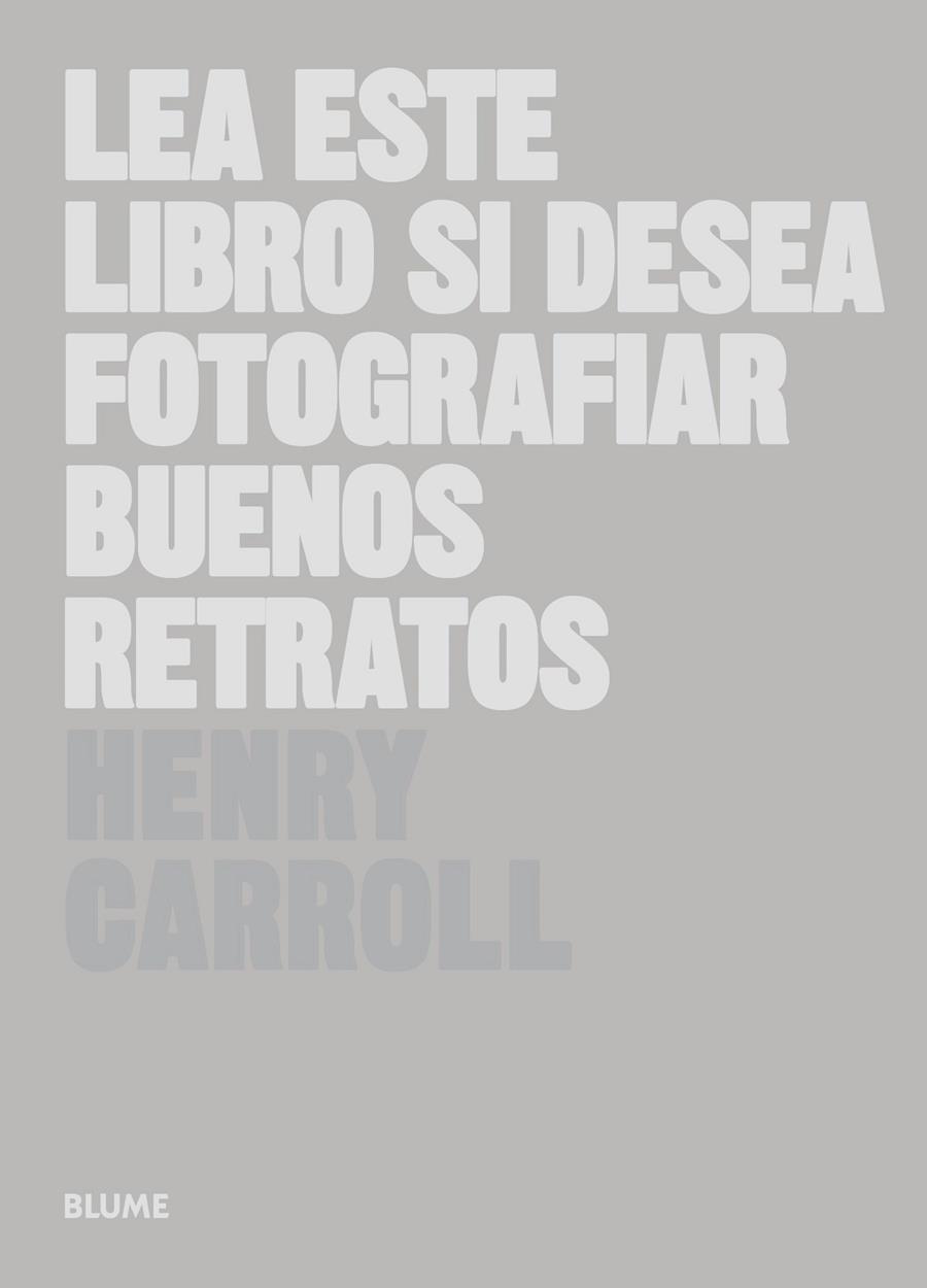 LEA ESTE LIBRO SI DESEA FOTOGRAFIAR BUENOS RETRATOS | 9788498018394 | CARROLL, HENRY