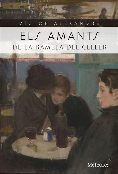 ELS AMANTS DE LA RAMBLA DEL CELLER | 9788494698224 | VICTOR ALEXANDRE