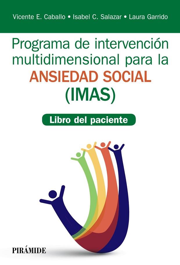 PROGRAMA DE INTERVENCIÓN MULTIDIMENSIONAL PARA LA ANSIEDAD SOCIAL (IMAS) | 9788436839401 | CABALLO MANRIQUE, VICENTE E. / SALAZAR, ISABEL C. / GARRIDO, LAURA