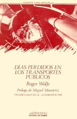 DIAS PERDIDOS EN LOS TRANSPORTES PUBLICOS | 9788476583258 | WOLFE, ROGER