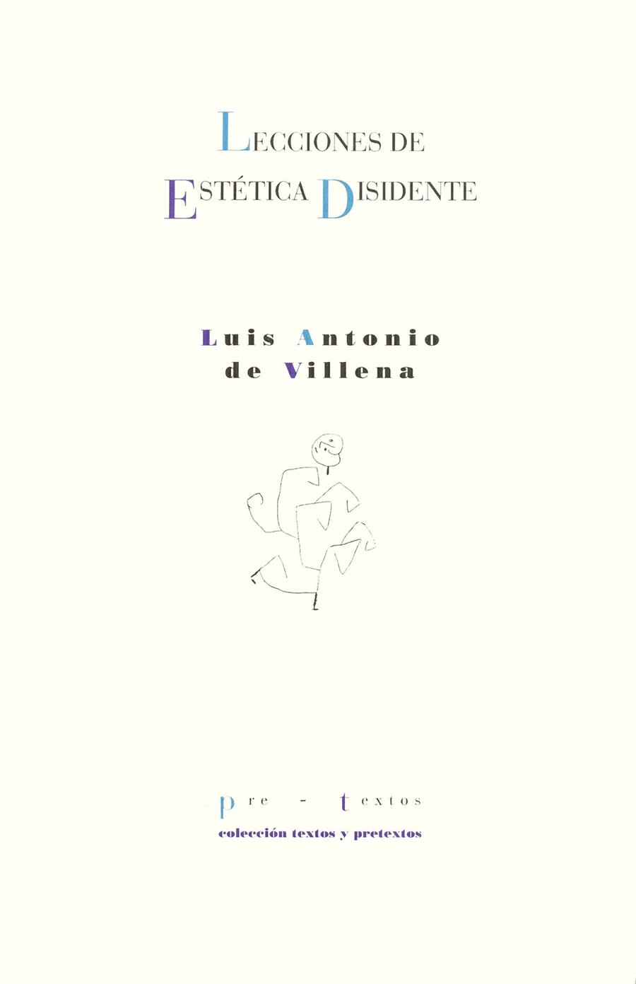 LECCIONES DE ESTETICA DISIDENTE | 9788481911206 | DE VILLENA, LUIS ANTONIO