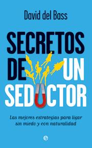 SECRETOS DE UN SEDUCTOR | 9788499700076 | BASS, DAVID DEL