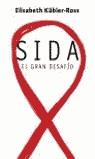 SIDA EL GRAN DESAFIO | 9788427027633 | KUBLER-ROSS, ELISABETH