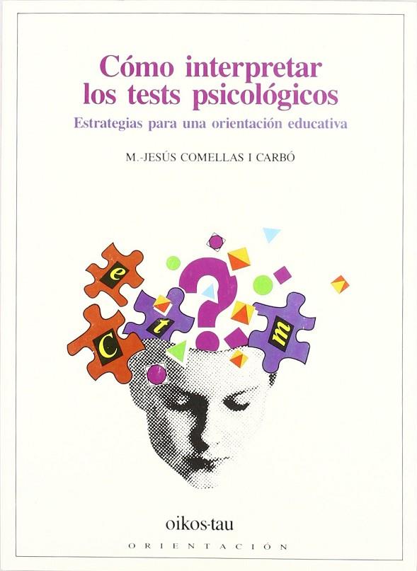 COMO INTERPRETAR LOS TESTS PSICOLOGICOS | 9788428107082 | COMELLAS CARBO, MARIA JESUS