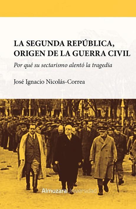LA SEGUNDA REPÚBLICA, ORIGEN DE LA GUERRA CIVIL | 9788411318082 | JOSÉ IGNACIO NICOLÁS-CORREA