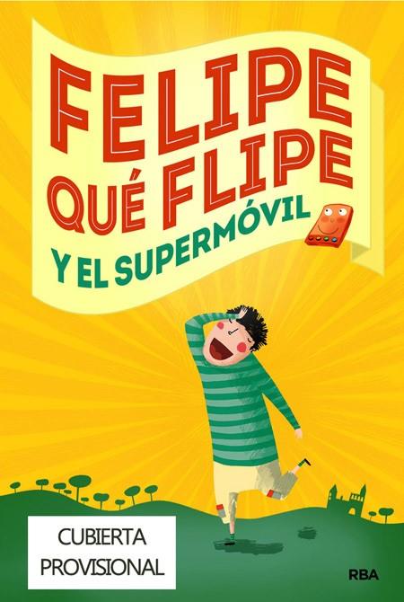 FELIPE QUÉ FLIPE Y EL SUPERMÓVIL | 9788427206847 | SANS RIBERA, EVA/PRADAS ANDREU, NURIA