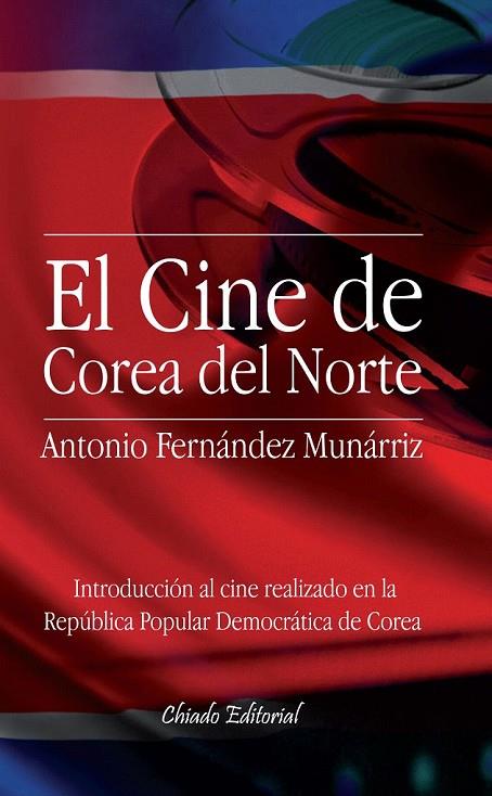 CINE DE COREA DEL NORTE, EL | 9789895106585 | FERNANDEZ MUÑARRIZ, ANTONIO