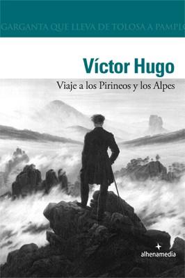 VIAJE A LOS PIRINEOS Y LOS ALPES | 9788492963461 | HUGO, VICTOR