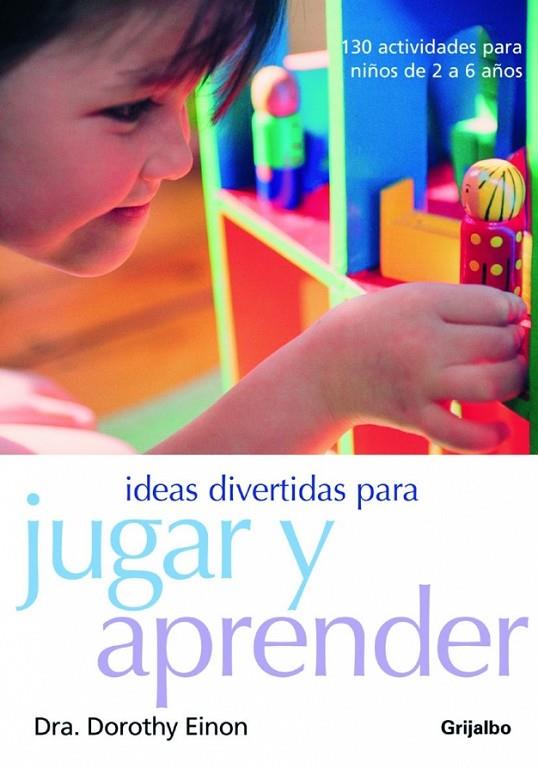 IDEAS DIVERTIDAS PARA JUGAR Y APRENDER | 9788425338601 | EINON, DOROTHY