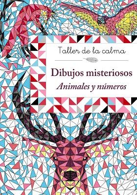 TALLER DE LA CALMA. DIBUJOS MISTERIOSOS. ANIMALES Y NÚMEROS | 9788469624135 | VV.AA.