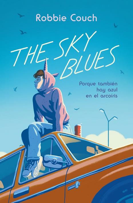 THE SKY BLUES: PORQUE TAMBIÉN HAY AZUL EN EL ARCOÍRIS | 9788419621191 | COUCH, ROBBIE