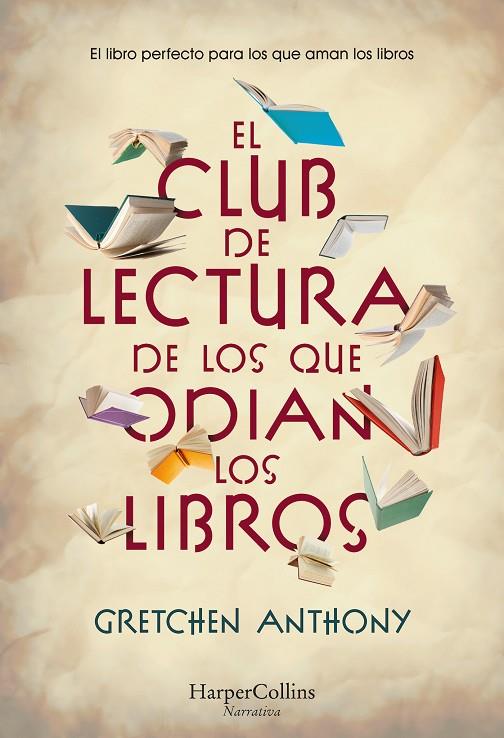 EL CLUB DE LECTURA DE LOS QUE ODIAN LOS LIBROS | 9788491399759 | ANTHONY, GRETCHEN