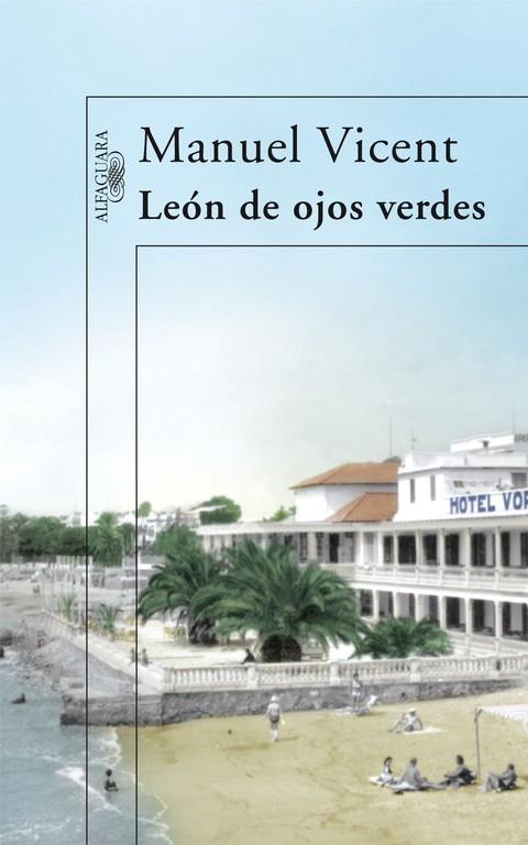 LEON DE LOS OJOS VERDES | 9788420474625 | VICENT, MANUEL