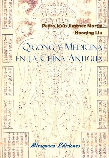 QIGONG Y MEDICINA EN LA CHINA ANTIGUA | 9788478134397 | JIMÉNEZ MARTÍN, PEDRO JESÚS/LIU, HAOQING