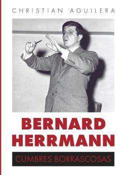 BERNARD HERRMANN | 9788494666261 | AGUILERA CROUCEIRO, CHRISTIAN