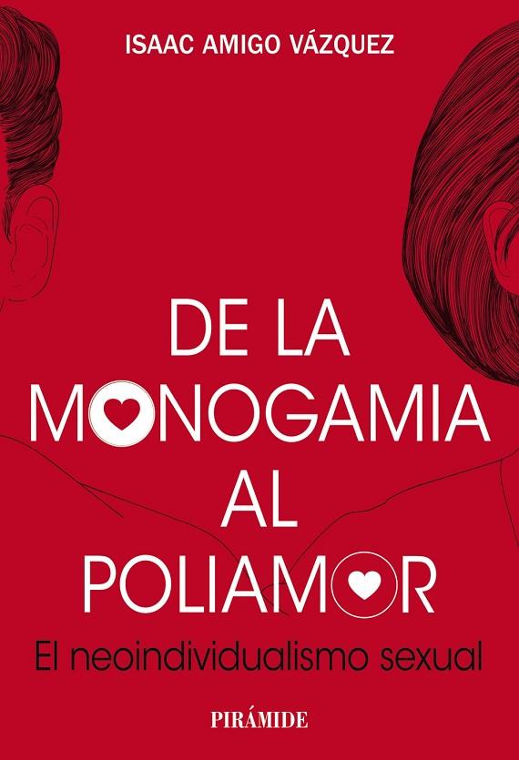 DE LA MONOGAMIA AL POLIAMOR | 9788436849424 | AMIGO VÁZQUEZ, ISAAC