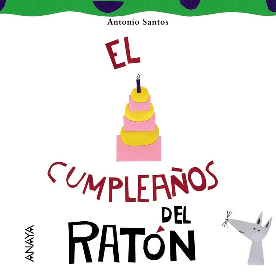 CUMPLEAÑOS DEL RATÓN, EL | 9788466762564 | SANTOS, ANTONIO