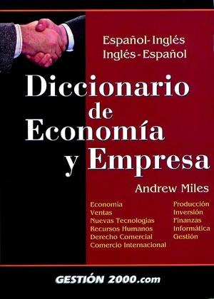 DICCIONARIO DE ECONOMIA Y EMPRESA ESPAÑOL-INGLES | 9788480886949 | MILES, ANDREW