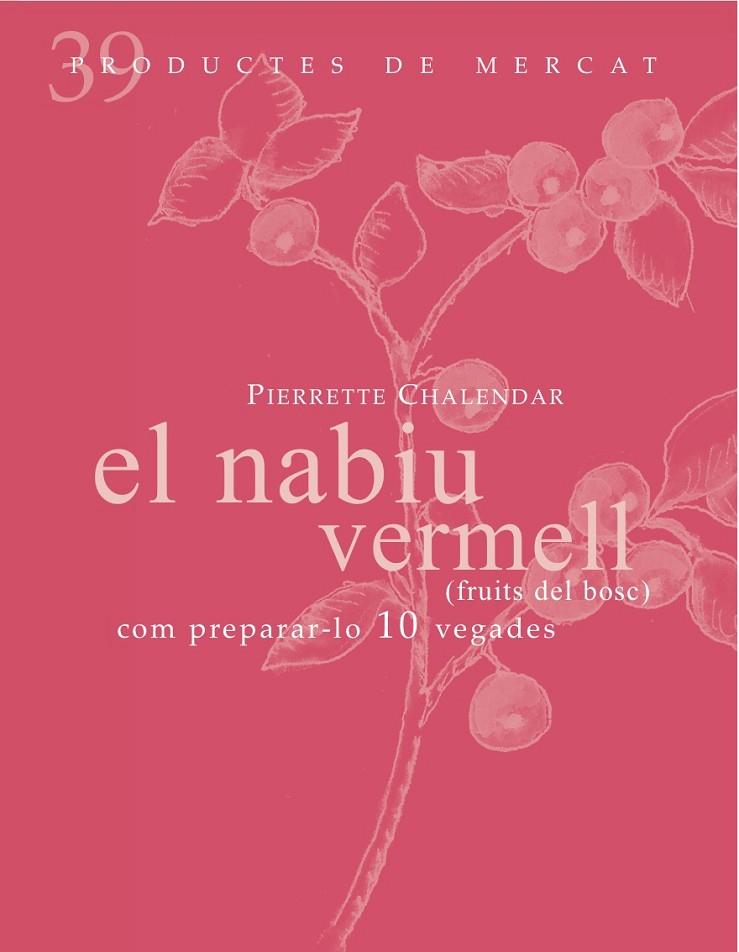 NABIU VERMELL, EL -COM PREPARAR-LO 10 VEGADES- | 9788492607860 | CHALENDAR, PIERRETE