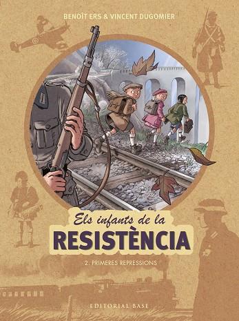 ELS INFANTS DE LA RESISTÈNCIA 2. PRIMERES REPRESSIONS | 9788417183127 | ERS, BENOÎT / DUGOMIER, VINCENT