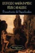 PRESENTACION DEL SUPERHOMBRE | 9788477025078 | PANERO, LEOPOLDO MARIA/CABALLERO, FELIX